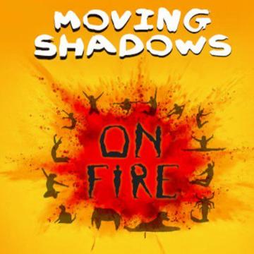 Moving Shadows - On Fire