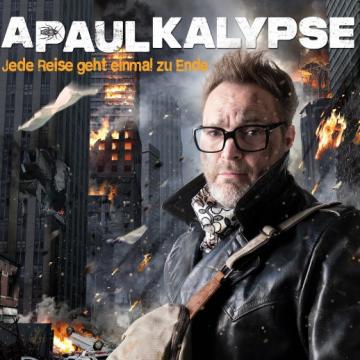 Paul Panzer -  „APAULKALYPSE – Jede Reise geht einmal zu Ende“