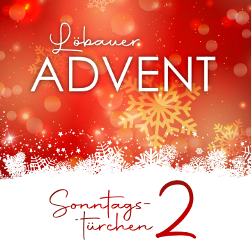 LÖBAUER ADVENT - Sonntagstürchen 2